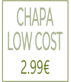 Chapas low cost